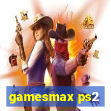 gamesmax ps2